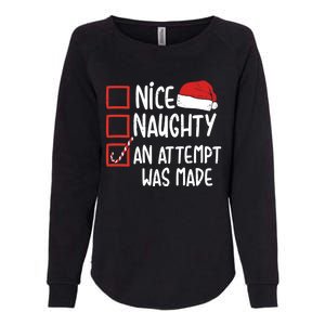 Naughty Nice An Attempt Was Made Christmas Funny Santa Hat Gift Womens California Wash Sweatshirt