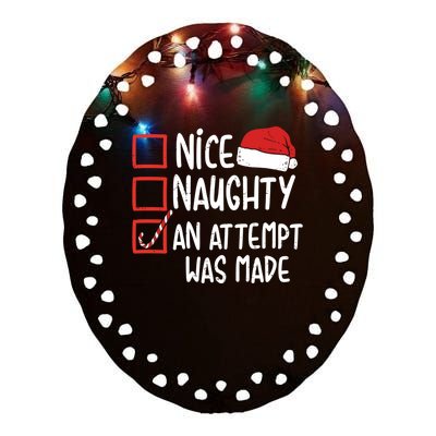 Naughty Nice An Attempt Was Made Christmas Funny Santa Hat Gift Ceramic Oval Ornament