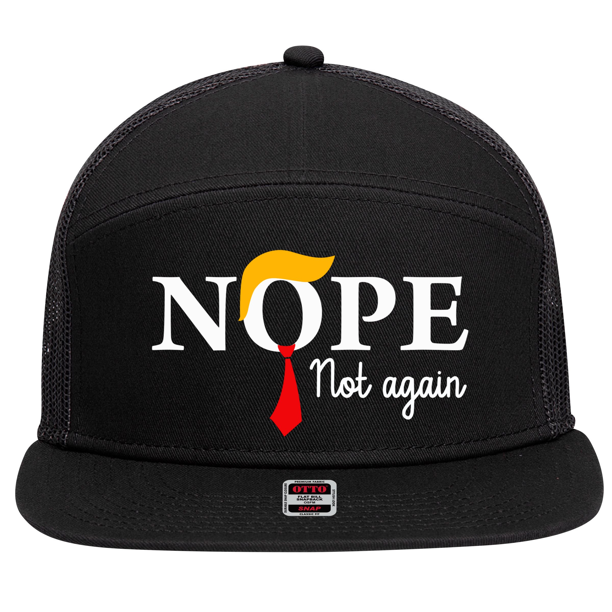 Nope Not Again Funny Trump Nope Not Again Trump 7 Panel Mesh Trucker Snapback Hat