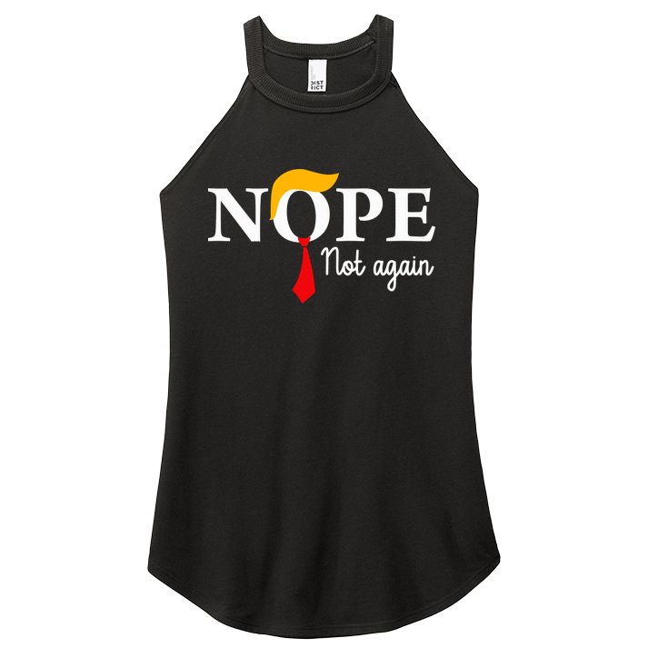 Nope Not Again Funny Trump Nope Not Again Trump Women's Perfect Tri Rocker Tank