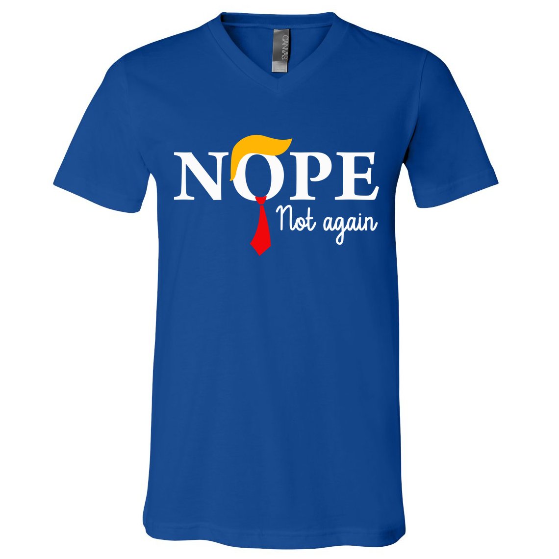 Nope Not Again Funny Trump Nope Not Again Trump V-Neck T-Shirt