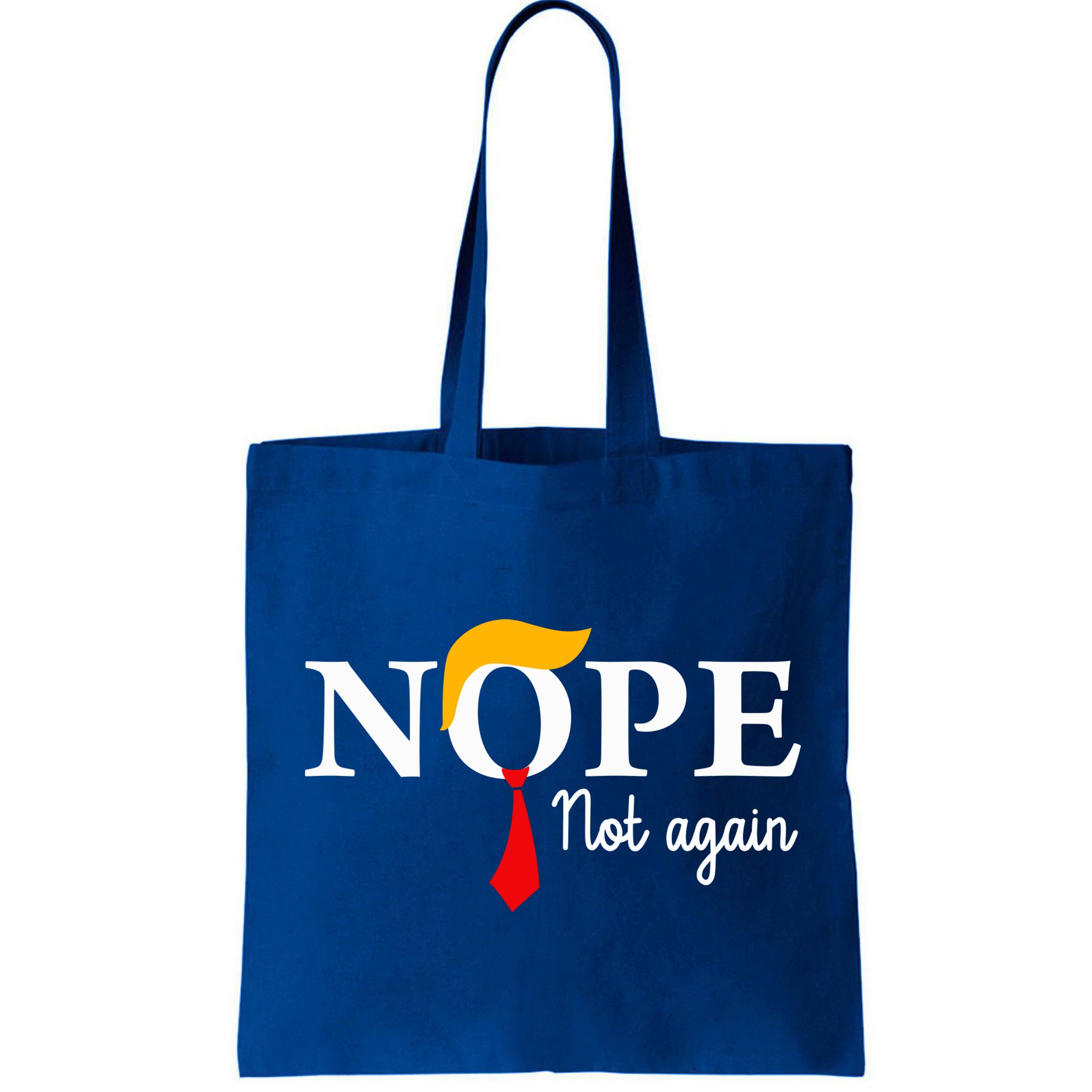 Nope Not Again Funny Trump Nope Not Again Trump Bag