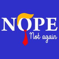 Nope Not Again Funny Trump Nope Not Again Trump Womens T-Shirt