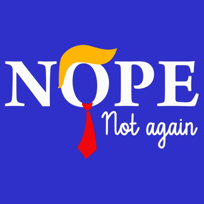 Nope Not Again Funny Trump Nope Not Again Trump Womens T-Shirt