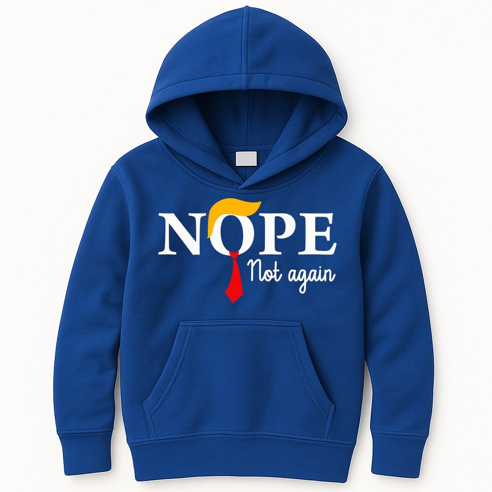 Nope Not Again Funny Trump Nope Not Again Trump Kids Hoodie