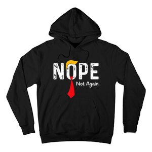 Nope Not Again Funny Sarcastic Trump Statement Usa Humor Usa Hoodie