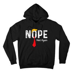 Nope Not Again Funny Sarcastic Trump Statement Usa Humor Usa Tall Hoodie