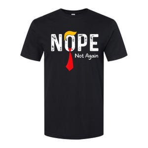 Nope Not Again Funny Sarcastic Trump Statement Usa Humor Usa Softstyle CVC T-Shirt