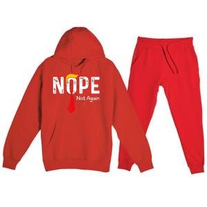 Nope Not Again Funny Sarcastic Trump Statement Usa Humor Usa Premium Hooded Sweatsuit Set