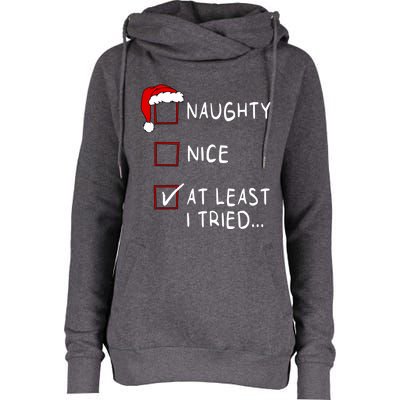 Naughty Nice At Least I Tried List Xmas Christmas Funny Gift Womens Funnel Neck Pullover Hood