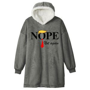 Nope Not Again Funny Trump Apparel Nope Not Again Trump Hooded Wearable Blanket