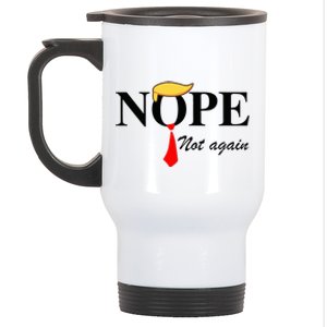 Nope Not Again Funny Trump Apparel Nope Not Again Trump Stainless Steel Travel Mug