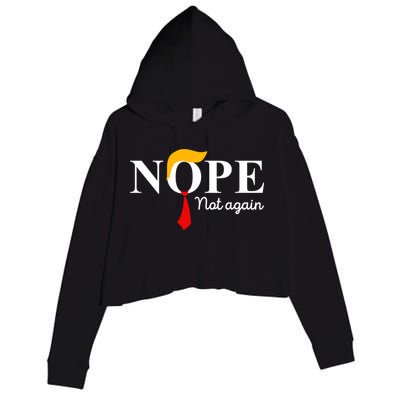 Nope Not Again Funny Trump Apparel Nope Not Again Trump Crop Fleece Hoodie
