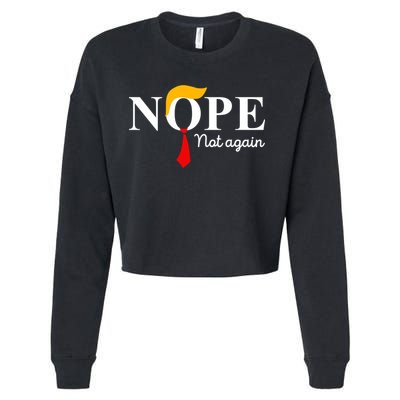 Nope Not Again Funny Trump Apparel Nope Not Again Trump Cropped Pullover Crew