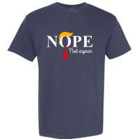 Nope Not Again Funny Trump Apparel Nope Not Again Trump Garment-Dyed Heavyweight T-Shirt