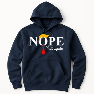 Nope Not Again Funny Trump Apparel Nope Not Again Trump Hoodie