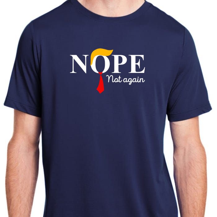 Nope Not Again Funny Trump Apparel Nope Not Again Trump Adult ChromaSoft Performance T-Shirt