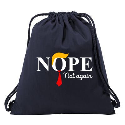 Nope Not Again Funny Trump Apparel Nope Not Again Trump Drawstring Bag