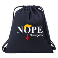 Nope Not Again Funny Trump Apparel Nope Not Again Trump Drawstring Bag
