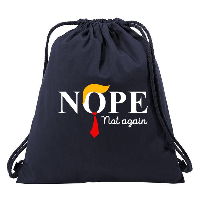 Nope Not Again Funny Trump Apparel Nope Not Again Trump Drawstring Bag