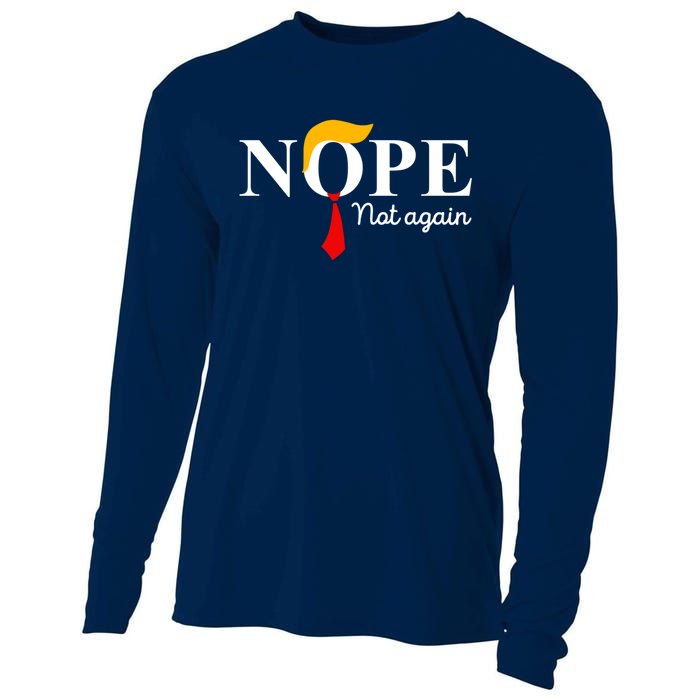 Nope Not Again Funny Trump Apparel Nope Not Again Trump Cooling Performance Long Sleeve Crew