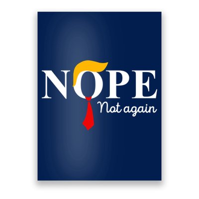 Nope Not Again Funny Trump Apparel Nope Not Again Trump Poster