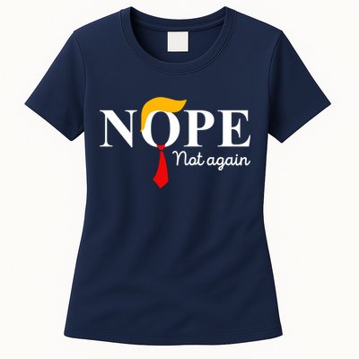 Nope Not Again Funny Trump Apparel Nope Not Again Trump Womens T-Shirt
