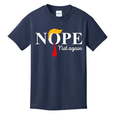 Nope Not Again Funny Trump Apparel Nope Not Again Trump Kids T-Shirt