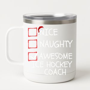 Nice Naughty Awesome Ice Hockey Coach Trainer Christmas List Great Gift 12 oz Stainless Steel Tumbler Cup