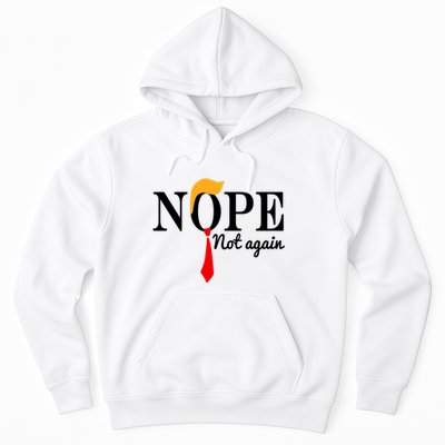 Nope Not Again Funny Trump Hoodie