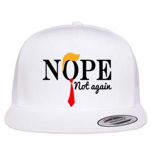 Nope Not Again Funny Trump Flat Bill Trucker Hat