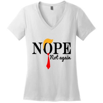 Nope Not Again Funny Trump Women's V-Neck T-Shirt