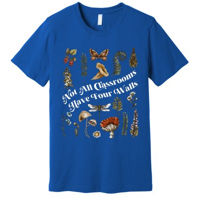 Nature Not All Classrooms Have Four Walls Homeschool Mom Premium T-Shirt