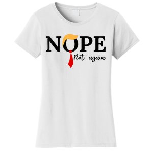 Nope Not Again Funny Trump Women's T-Shirt