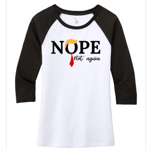 Nope Not Again Funny Trump Women's Tri-Blend 3/4-Sleeve Raglan Shirt