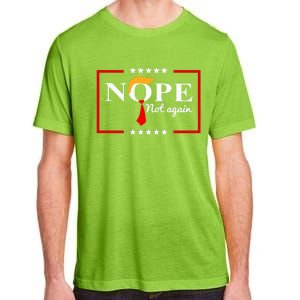 Nope Not Again Funny Trump Saying Quote Anti Trump Adult ChromaSoft Performance T-Shirt