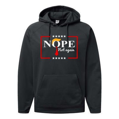 Nope Not Again Funny Trump Saying Quote Anti Trump Performance Fleece Hoodie