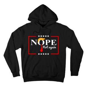 Nope Not Again Funny Trump Saying Quote Anti Trump Hoodie