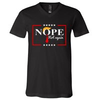 Nope Not Again Funny Trump Saying Quote Anti Trump V-Neck T-Shirt