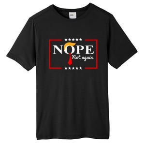 Nope Not Again Funny Trump Saying Quote Anti Trump Tall Fusion ChromaSoft Performance T-Shirt