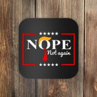 Nope Not Again Funny Trump Saying Quote Anti Trump Coaster