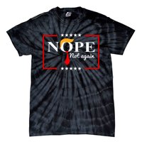 Nope Not Again Funny Trump Saying Quote Anti Trump Tie-Dye T-Shirt