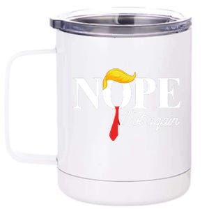 Nope Not Again Trump 12 oz Stainless Steel Tumbler Cup