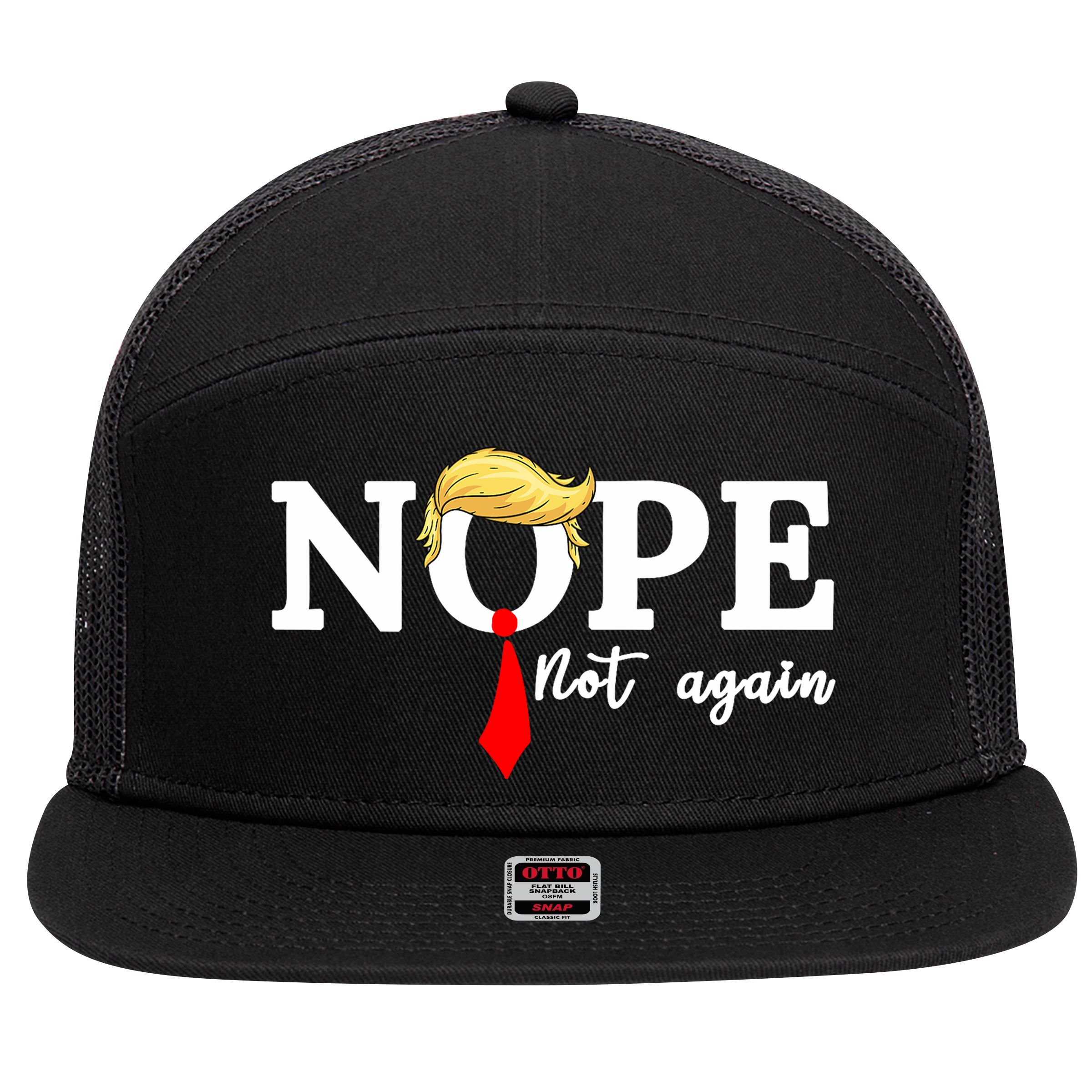 Nope Not Again Anti Trump 7 Panel Mesh Trucker Snapback Hat