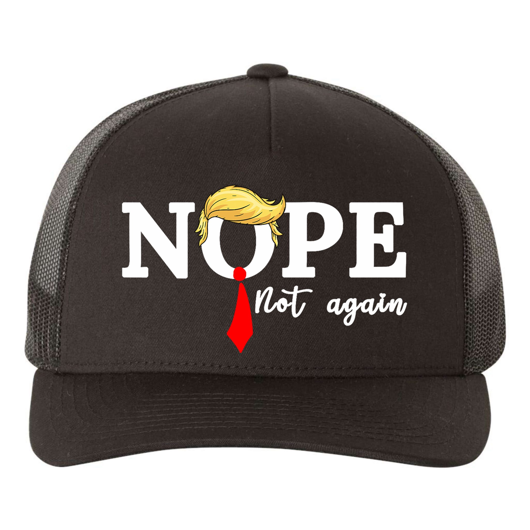 Nope Not Again Anti Trump Yupoong Adult 5-Panel Trucker Hat