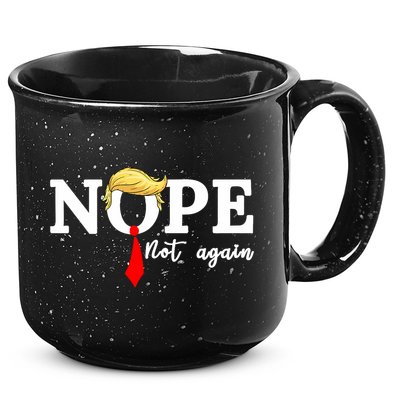 Nope Not Again Anti Trump 15oz Campfire Ceramic Mug