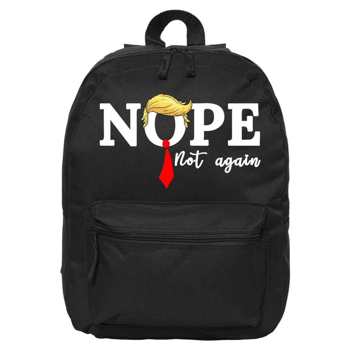 Nope Not Again Anti Trump 16 in Basic Backpack