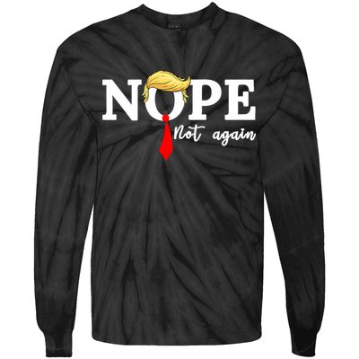 Nope Not Again Anti Trump Tie-Dye Long Sleeve Shirt