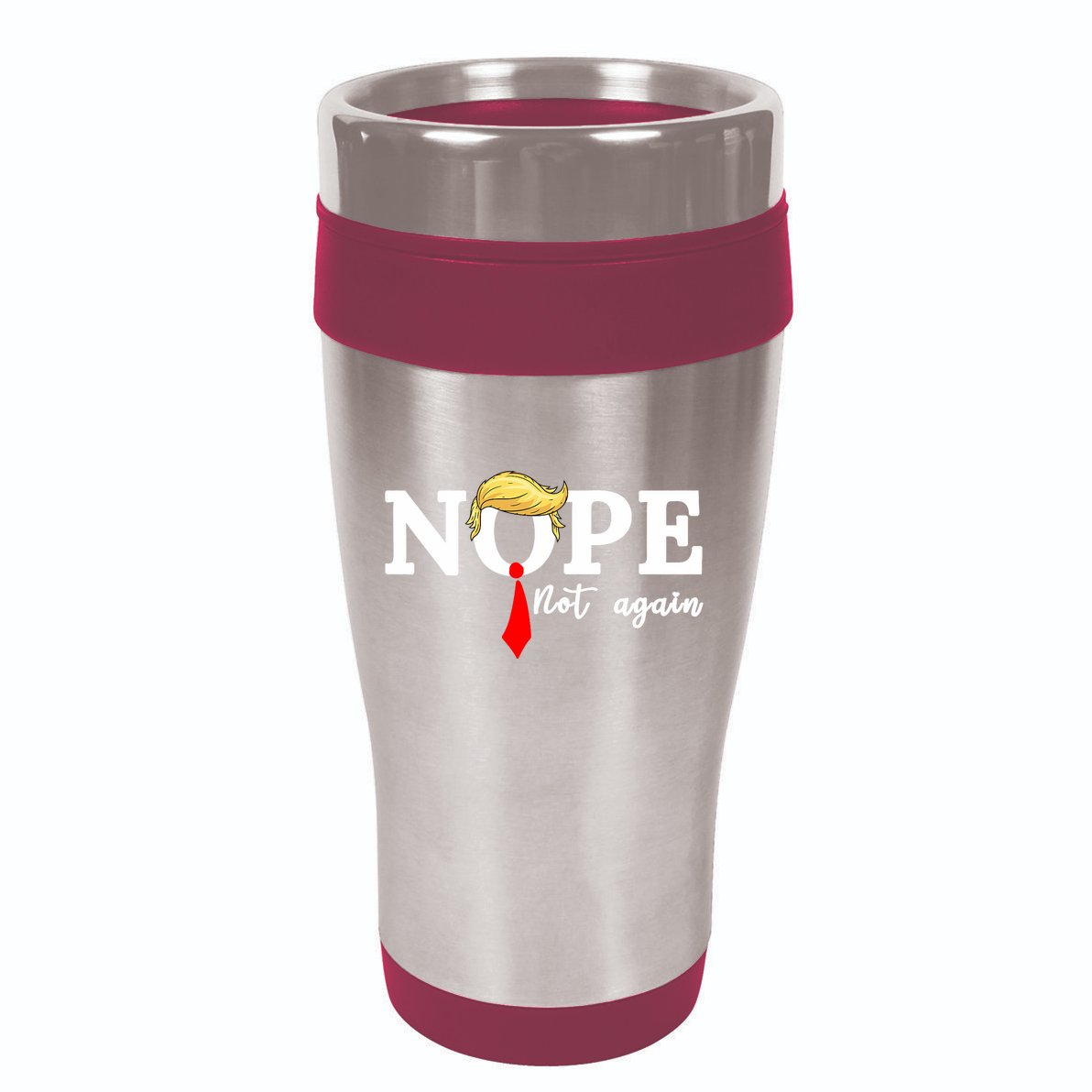 Nope Not Again Anti Trump 16oz Travel Tumbler