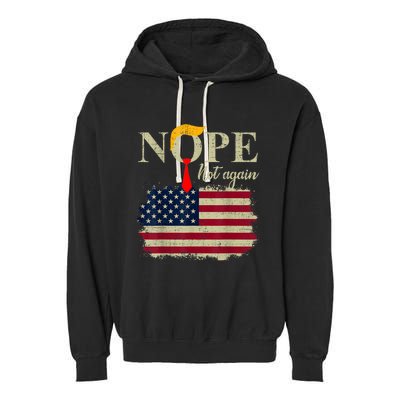 Nope Not Again Funny Trump Garment-Dyed Fleece Hoodie